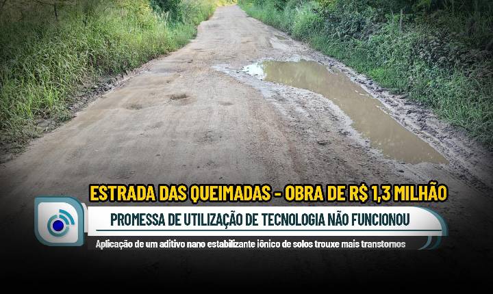 QUEIMADAS: UMA ESTRADA QUE PIOROU DEPOIS DA OBRA DE R$ 1,3 MILHÃO