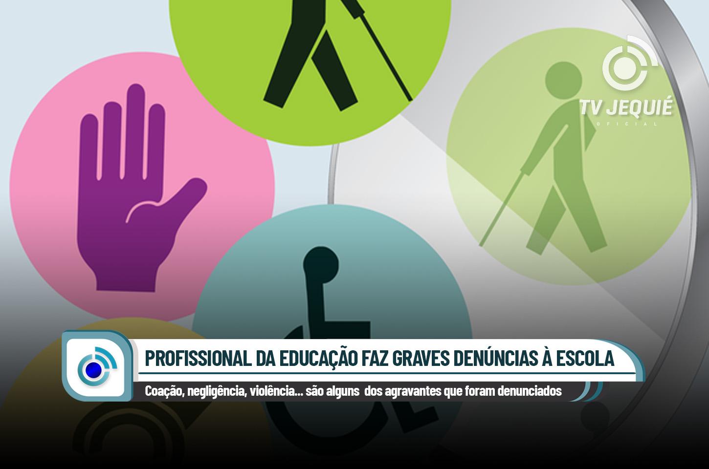 JEQUIÉ: ESTATUTO DA PESSOA COM DEFICIÊNCIA ESTÁ SENDO DESCUMPRIDO EM ESCOLA MUNICIPAL