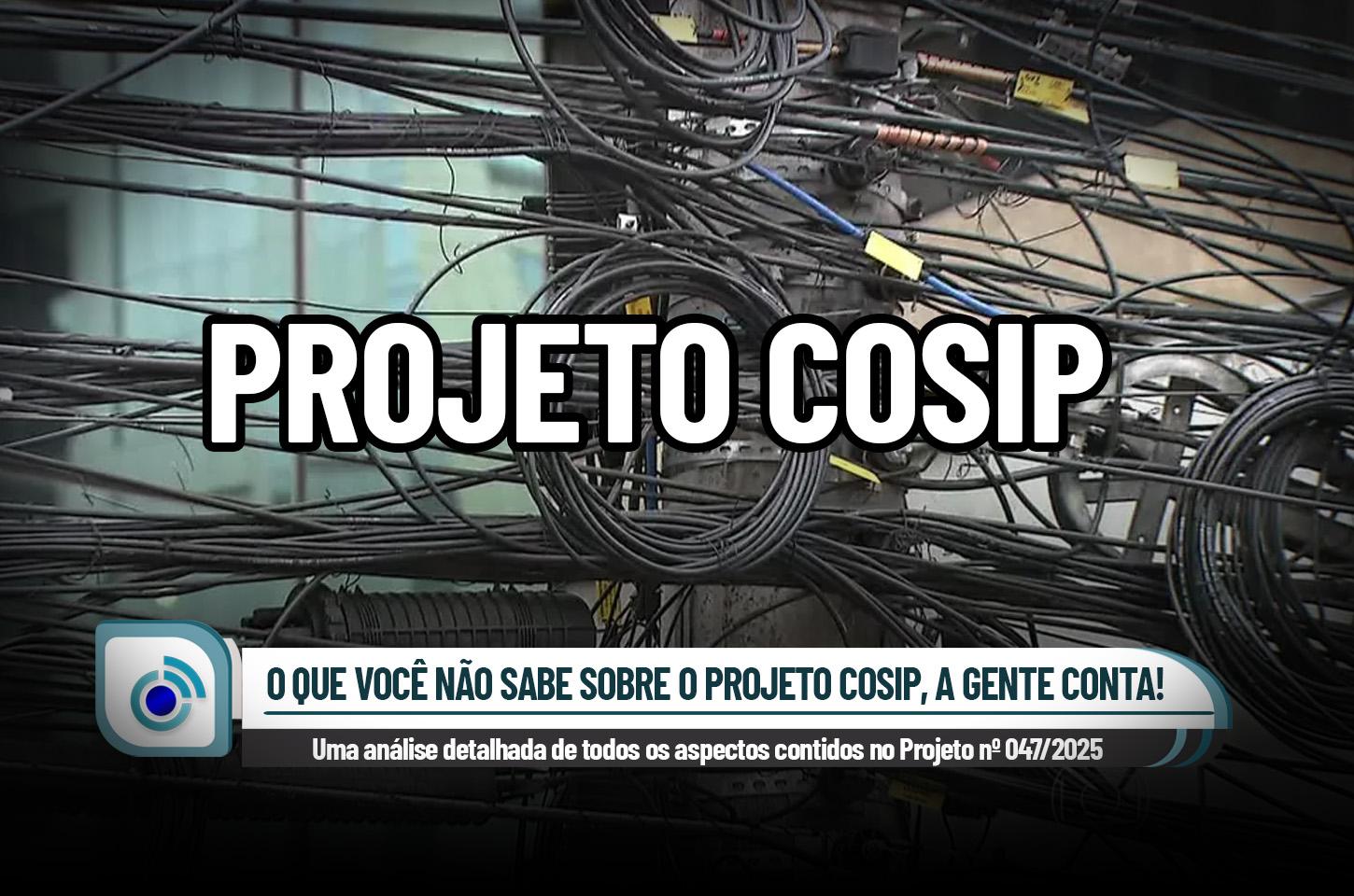 O QUE VOCÊ NÃO SABE SOBRE O PROJETO COSIP, A GENTE CONTA!