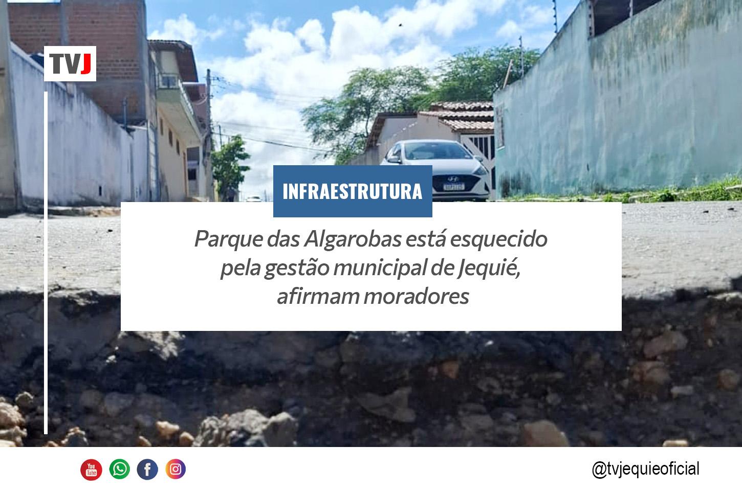 JEQUIÉ: PARQUE DAS ALGAROBAS ESTÁ ESQUECIDO PELA GESTÃO MUNICIPAL