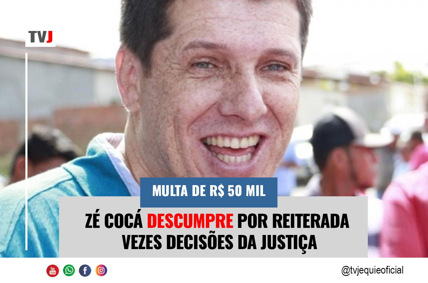 ZÉ COCÁ DESCUMPRE POR REITERADA VEZES DECISÕES DA JUSTIÇA