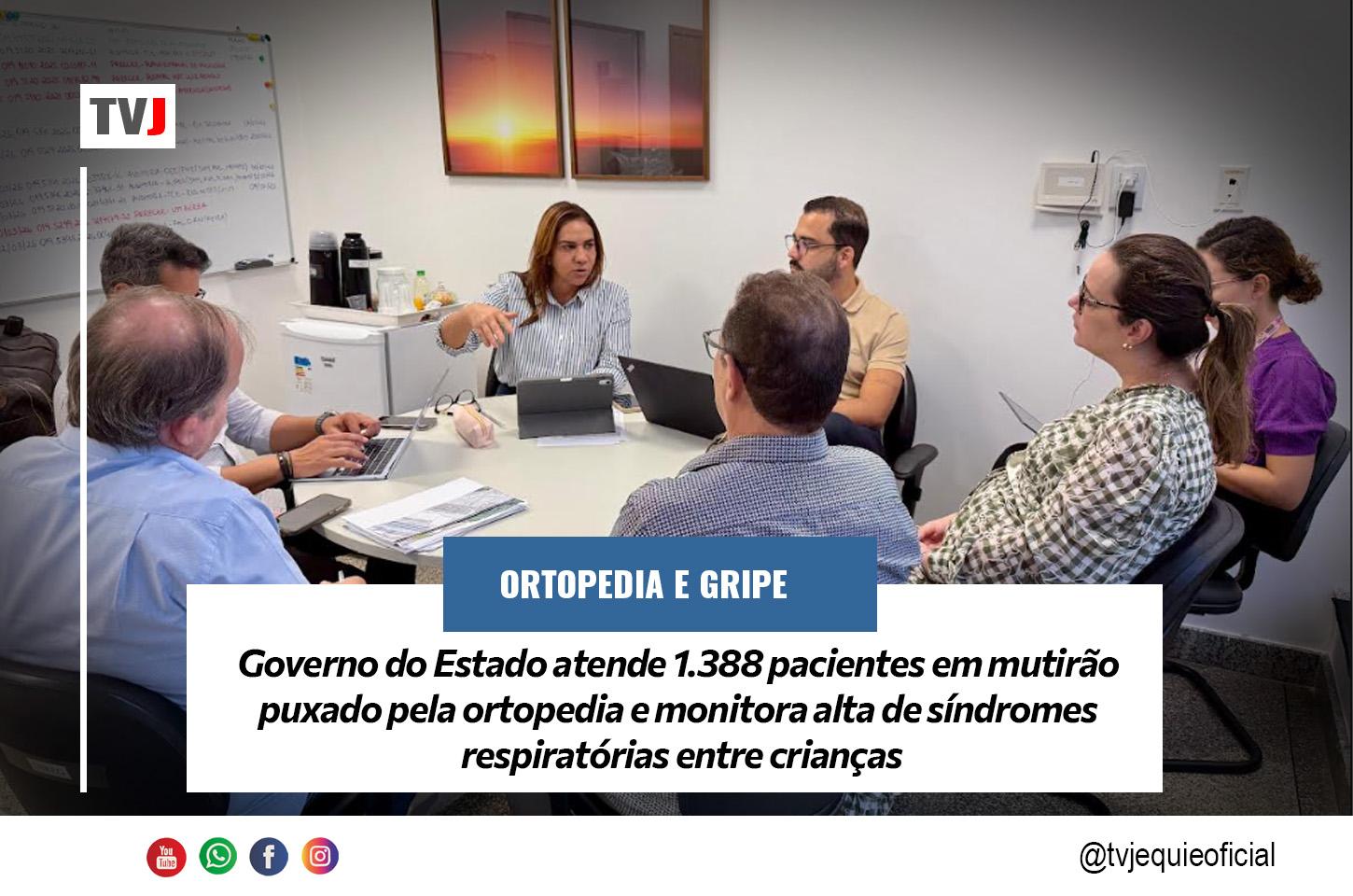 GOVERNO DO ESTADO ATENDE 1.388 PACIENTES EM MUTIRÃO PUXADO PELA ORTOPEDIA E MONITORA ALTA DE SÍNDROMES RESPIRATÓRIAS ENTRE CRIANÇAS