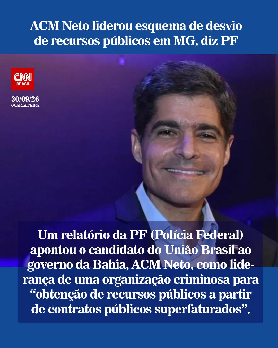 ACM Neto liderou esquema de desvio de recursos públicos em MG, diz PF