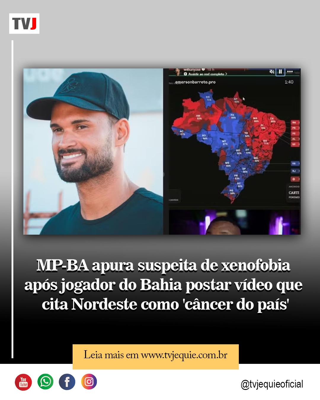MP-BA apura suspeita de xenofobia após jogador do Bahia postar vídeo que cita Nordeste como 'câncer do país'