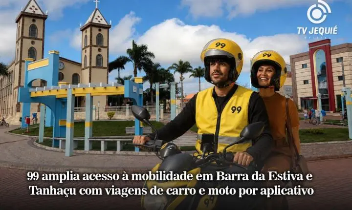 99 AMPLIA ACESSO À MOBILIDADE EM BARRA DA ESTIVA E TANHAÇU COM VIAGENS DE CARRO E MOTO POR APLICATIVO