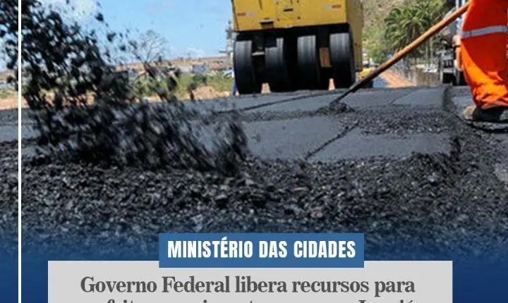 MINISTÉRIO DAS CIDADES LIBERA RECURSOS PARA PAVIMENTAÇÃO EM JEQUIÉ