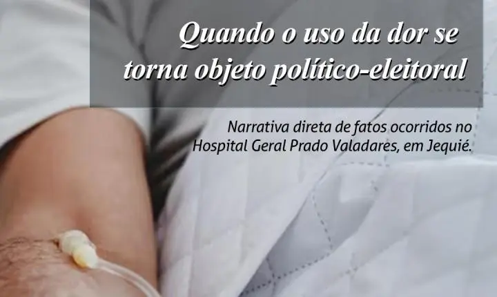 OS PERIGOS QUANDO O USO DA DOR SE TORNA OBJETO POLÍTICO-ELEITORAL
