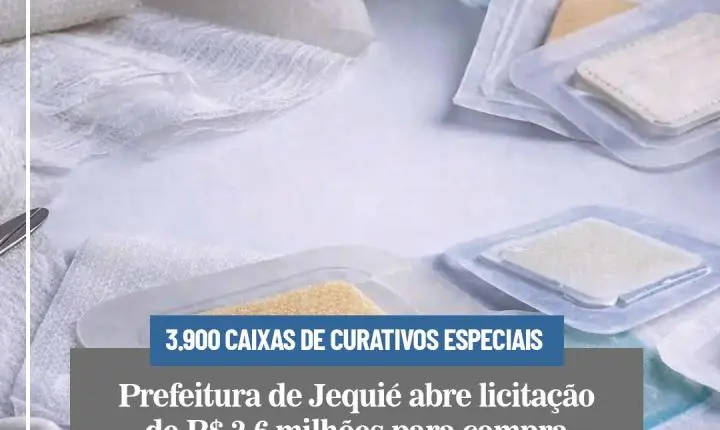 Prefeitura de Jequié abre licitação de R$ 2,6 milhões para aquisição de curativos especiais destinados à rede municipal de saúde