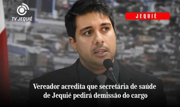 VEREADOR ACREDITA QUE SECRETÁRIA DE SAÚDE PEDIRÁ DEMISSÃO EM BREVE