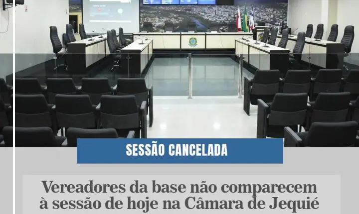 Vereadores da base não comparecem à sessão de hoje na Câmara de Jequié